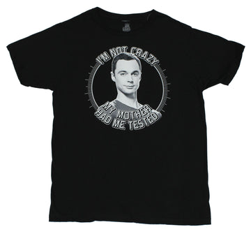 Big Bang Theory Mens T-Shirt - "I'm Not Crazy, Mother Had Me Tested " Head Image