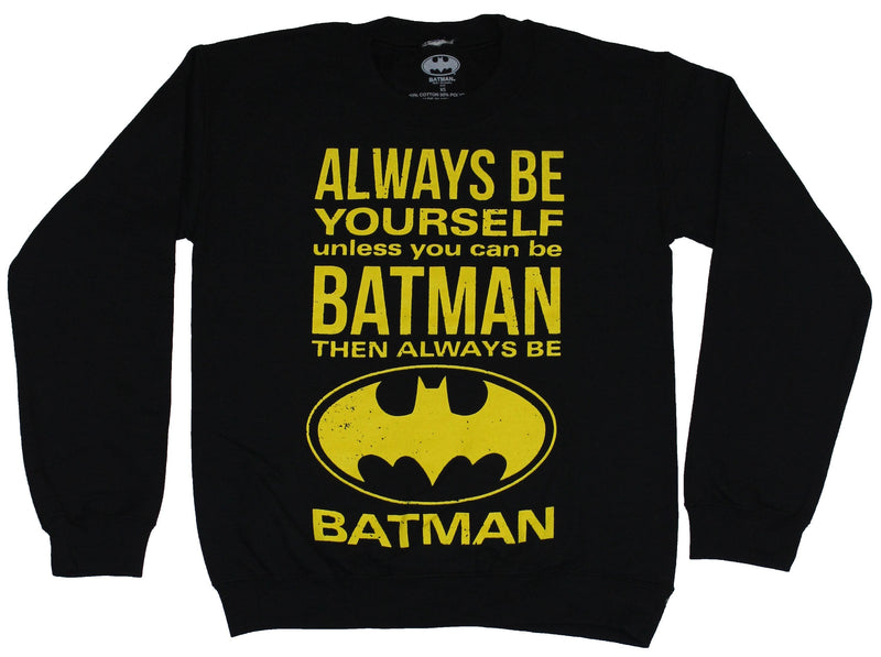 Batman (DC comics) Mens Crewneck Sweatshirt - Always Be Yourself or Be Batman
