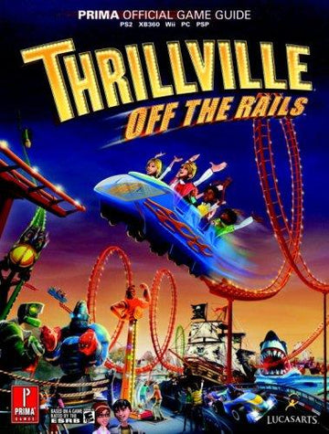 Thrillville: Off the Rails: Prima Official Game Guide (Prima Official Game Gu...