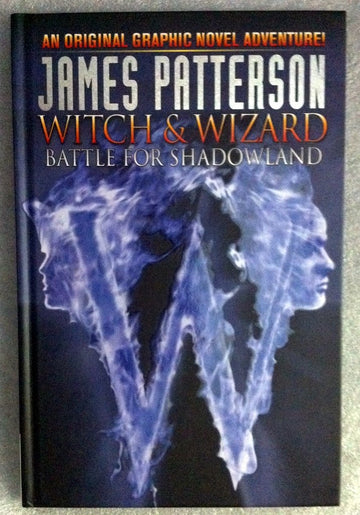 James Patterson's Witch & Wizard Volume 1: Battle for Shadowland