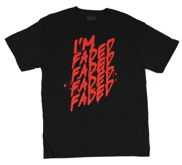 Crude Attitude Mens T-Shirt - "I'm Faded, Faded Faded!"
