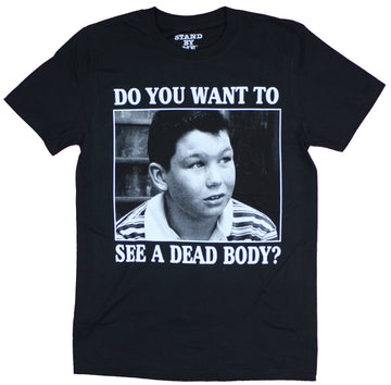 Stand By Me Mens T-Shirt  - You Want To See A Dead Body?