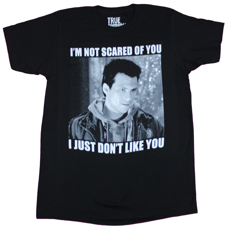 True Romance Mens T-Shirt - Not Scared Just Don't Like you - Inmyparentsbasement.com