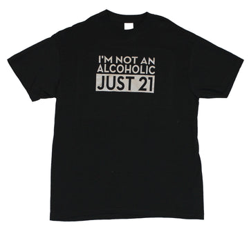 Crude Attitude Mens T-Shirt - "I'm not an Alcholic, I'm Just 21"