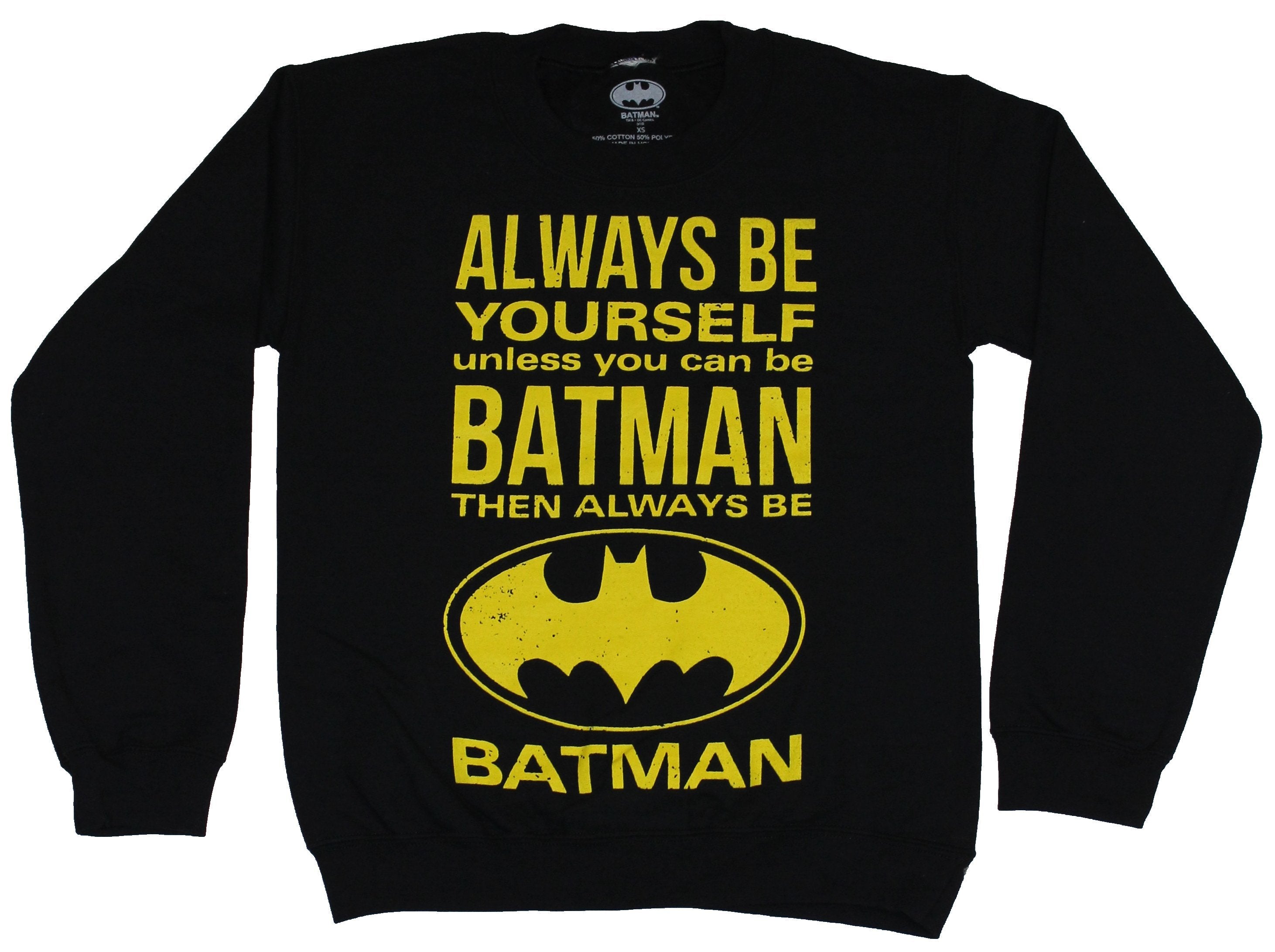 Batman (DC comics) Mens Crewneck Sweatshirt - Always Be Yourself or Be Batman