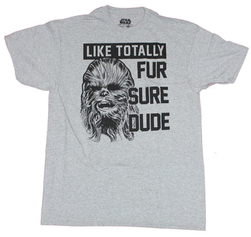 Star Wars  Mens T-Shirt - Chewbacca Like Totally Fur Sure Dude Chewy