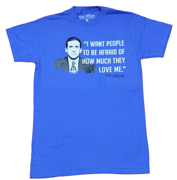 The Office Mens T-Shirt - I  Want People to be Afraid  of  Much they Love Me