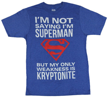Superman (DC Comics) Mens T-Shirt - Not saying..My Only Weakness is Kryptonite