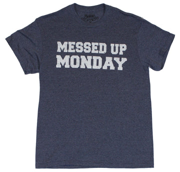 Crude Attitude Mens T-Shirt -  "Messed Up Monday" Block Letter Logo