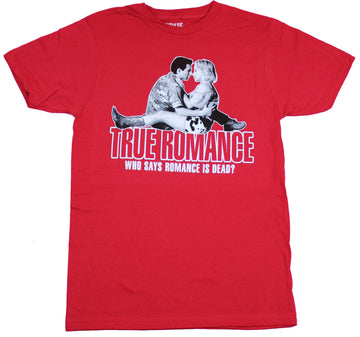 True Romance Mens T-Shirt - Who Says Romance is Dead? Embrace
