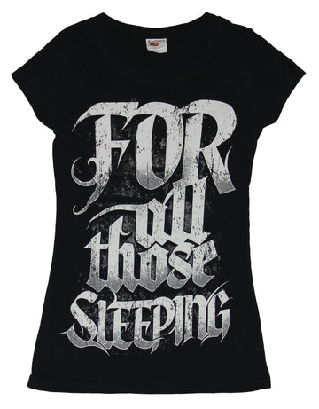 For All Those Sleeping Girls Juniors T-shirt - B & W Giant Word Logo Image