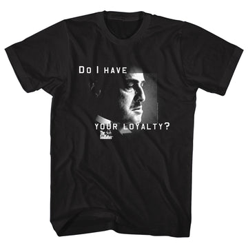 Godfather Mens S/S T-Shirt - Do I Have Your Loyalty - Solid Black