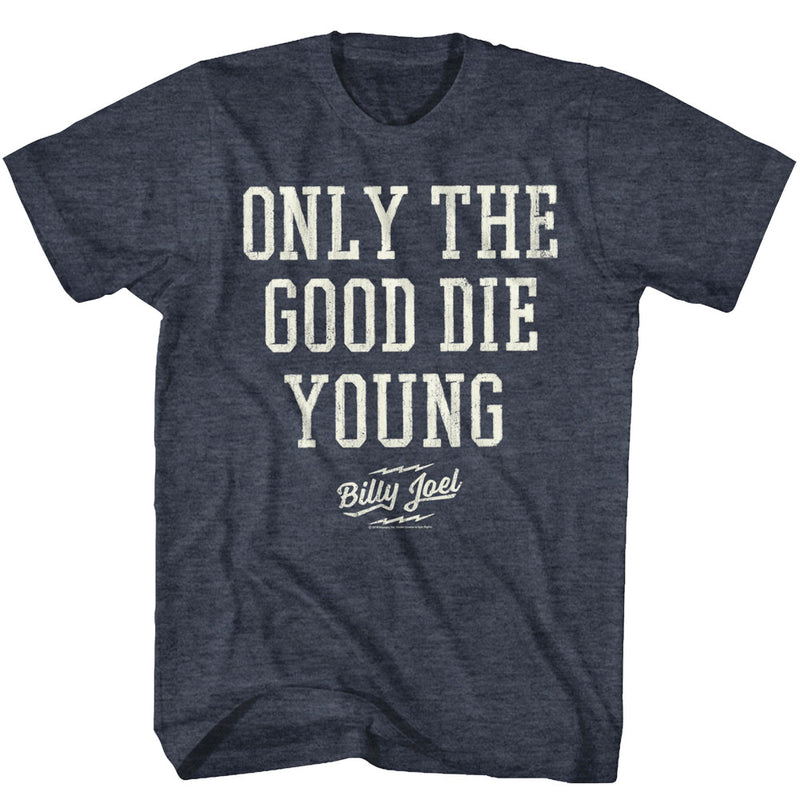 Billy Joel Mens S/S T-Shirt - Only The Good Die Young - Heather Navy Heather