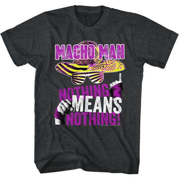 Macho Man Mens S/S T-Shirt - Nothing Means Nothing - Heather Black Heather