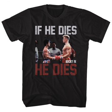 Rocky Mens S/S T-Shirt - If He Dies - Solid Black