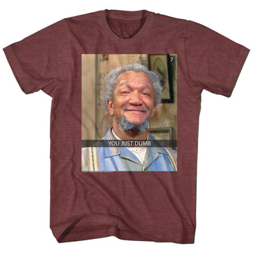 Redd Foxx Mens S/S T-Shirt - You Just Dumb Snap - Heather Vintage Maroon Heather
