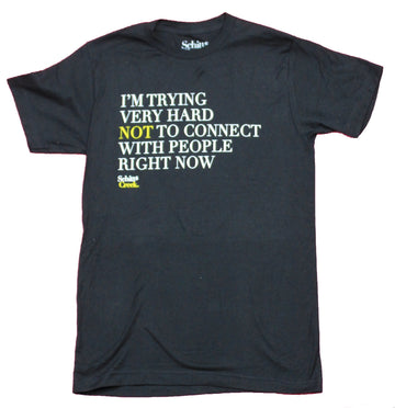 Schitt's Creek Mens T-Shirt - I'm Trying Hard Not To Connect With People