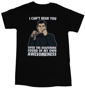 Archer Mens T-Shirt - I Can't Hear You Over the Deafening Sound of My Own Awesomeness