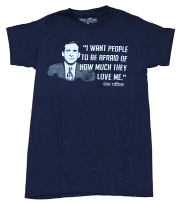 The Office Mens T-Shirt - I  Want People to be Afraid  of  Much they Love Me